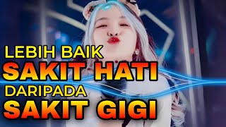 Download lagu DJ Lebih Baik Sakit Hati Daripada Sakit Gigi Remix Full Bass Viral 2025 | DJ TikTok Terbaru mp3