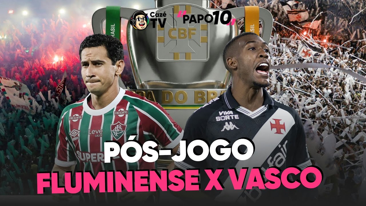 AO VIVO: PÓS-JOGO FLUMINENSE X VASCO! SEMIFINAL DA COPA DO BRASIL | PAPO 10