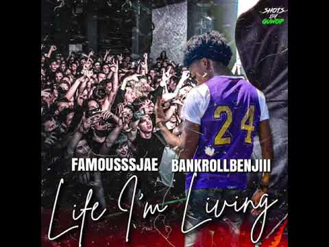 Famousssjae- Life I’m Living (Feat. BankrollBenjiii) Offical Audio