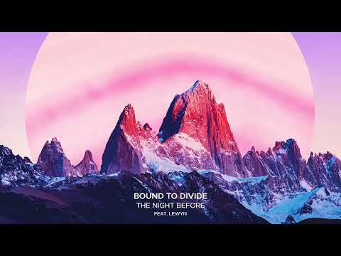 Bound to Divide feat. Lewyn - The Night Before