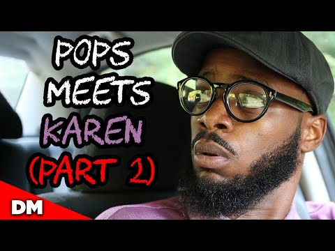 WHEN POPS MEETS KAREN... | PART 2