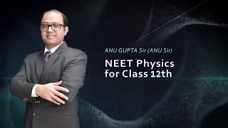 Electrostatic Video Lectures of Physics for NEET by ANU Sir( Etoosindia.com)