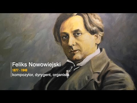 Znani z Warmii wczoraj i dziś - Feliks Nowowiejski