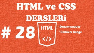 HTML/CSS DERSLERİ - DERS  28 - Rollover image Dreamweaver Kullanımı - Html Rollover İmage Kullanımı