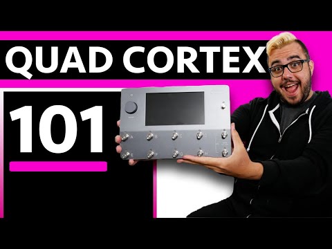 Quad Cortex 101 - Explaining the Basics of the Quad Cortex