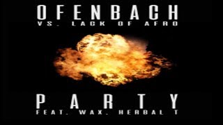 Ofenbach vs. Lack of Afro feat. Wax & Herbal T -  Party (New Song) musik news
