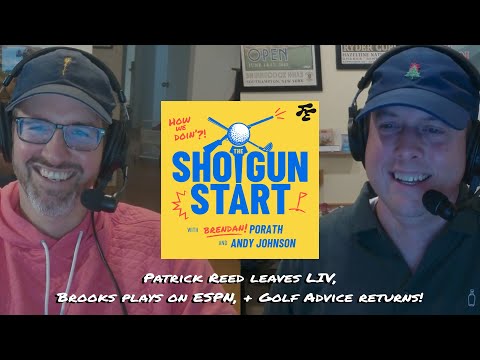 Hail the Return of Patrick Reed, Is LIV dead, & Brooks Koepka’s Torrey struggle | The Shotgun Start