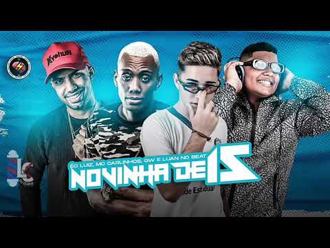 EO LUIZ , MC CARLINHOS E LUAN NO BEAT FEAT MC GW - NOVINHA DE 15  ( Remix Brega funk ) LC NA VOZ