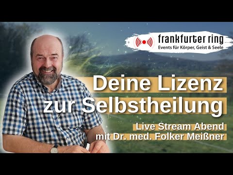 Deine Lizenz zur #Selbstheilung mit Dr. med. Folker Meißner, Live Stream Abend