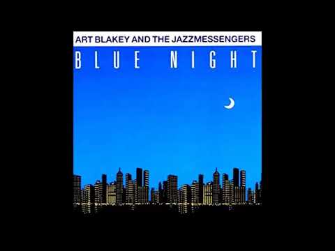 Blue Night - Art Blakey and the Jazz Messengers - (Full Album)