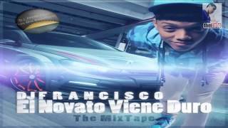 Preview ''El Novato Viene Duro - The Mixtape'' By DJ Francisco