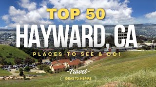 Hayward, CA! 50 Things to See and Do in Hayward! Visit us today!