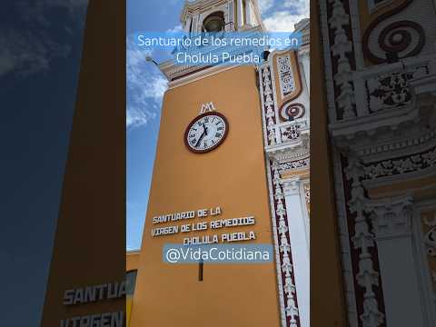 Santuario de la Virgen de los Remedios en Cholula Puebla