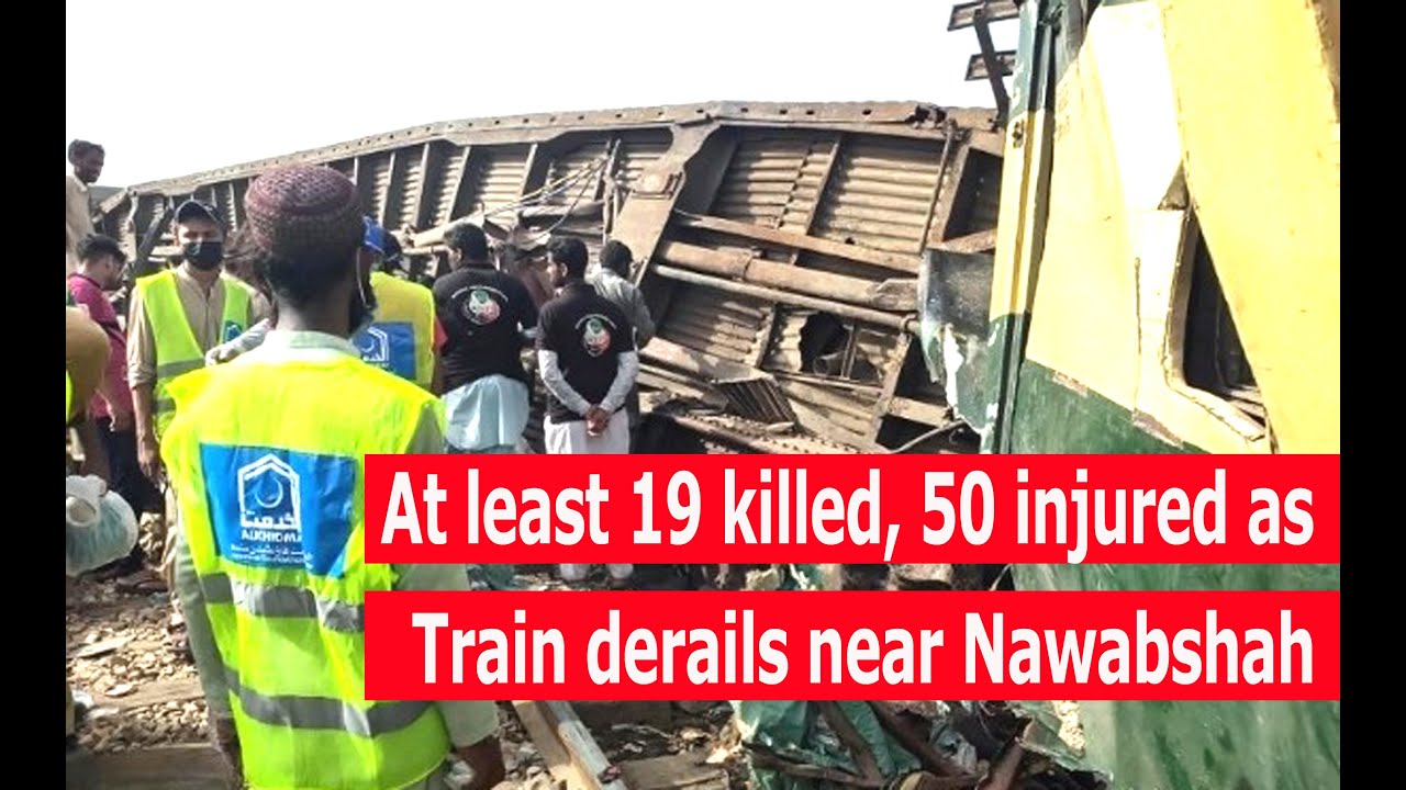 At least 19 killed, 50 injured as train derails near Nawabshah