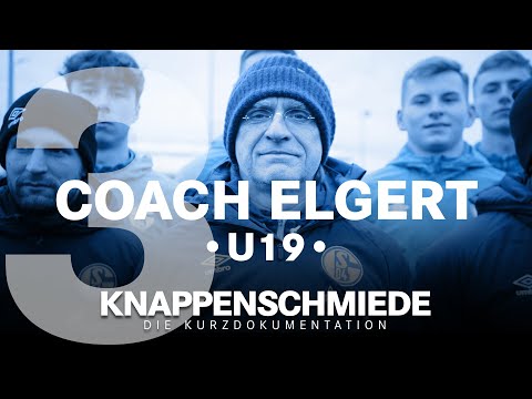 COACH ELGERT - U19 | Episode 3 | Knappenschmiede - A Short Documentary | FC Schalke 04