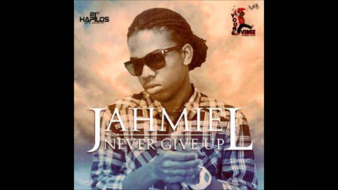 JAHMIEL - NEVER GIVE UP - NEVER GIVE UP RIDDIM - YOUNG VIBEZ - JANUARY 2012
