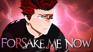 RWBY AMV - Forsake me now (JT Music)