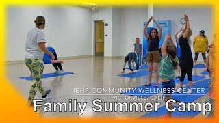 Family Summer Camps - IEHP Victorville Community Wellness Center