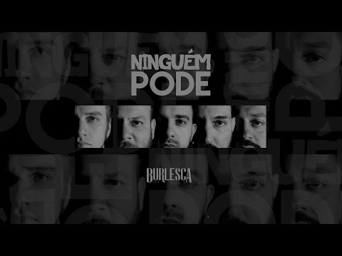 Burlesca - Ninguém Pode (Clipe oficial HD)