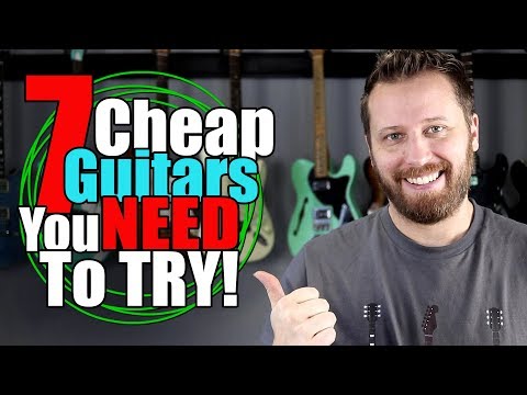 7 Affordable Guitars You Need To Try BEFORE You Buy!!