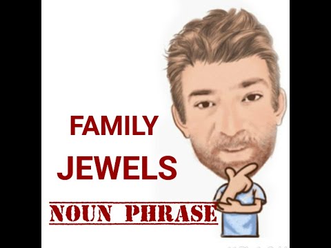 English Tutor Nick P Noun Phrase (353) Family Jewels - Origin