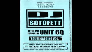 DJ Sotofett Feat. Unit 6Q ‎- House Gadding Vol. 1