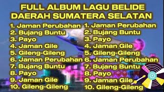 Download lagu FULL ALBUM LAGU REMIX BELIDE DAERAH SUMATERA SELATAN, BUJANG BUNTU, JAMAN PERUBAHAN, JAMAN GILE. mp3 Download lagu FULL ALBUM LAGU REMIX BELIDE DAERAH SUMATERA SELATAN, BUJANG BUNTU, JAMAN PERUBAHAN, JAMAN GILE. mp3