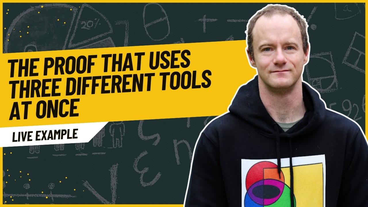 The Proof That Uses Three Different Tools at Once (Live Lecture)