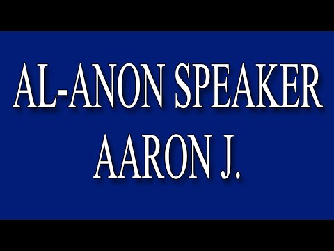 Al-Anon Speaker - Aaron J.