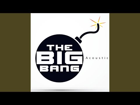 The Big Bang (Acoustic Version) (As Featured in "Mob Wives")