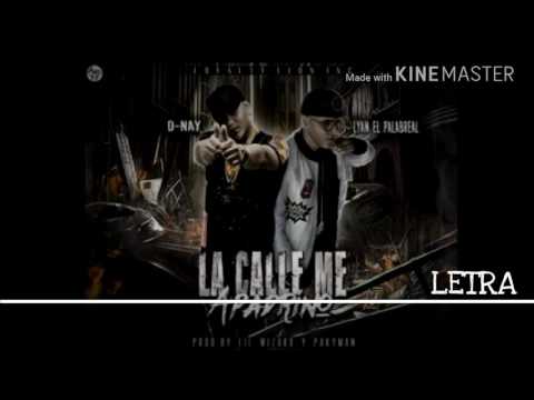 LA CALLE ME APADRINÓ LETRA- D-NAY FT LYAN