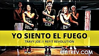 &quot;Yo Siento El Fuego&quot; || Travy Joe || Dance Fitness || REFIT® Revolution