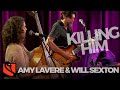 Killing Him | Amy Lavere