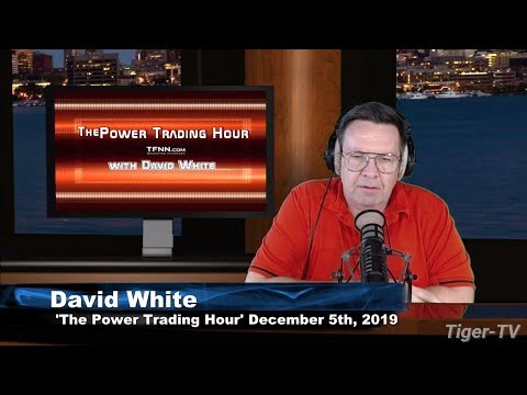 December 5th, The Power Trading Hour on TFNN - 2019