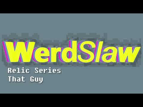 WerdSlaw - That Guy