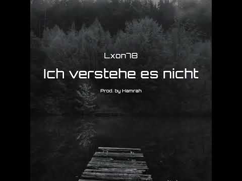 Lxon78- ICH VERSTEHE ES NICHT (Prod. By Hamrah) | Lyricvideo