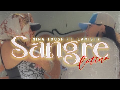 NINA TOUSH FT @lamistyraperachilena  - MI SANGRE LATINA (VIDEO OFICIAL)