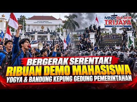 GELOMBANG DEMO Ribuan Mahasiswa Serentak Geruduk Gedung Pemerintahan di Yogya dan Bandung | Trijaya