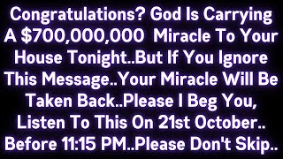 🤑🤑 CONGRATULATIONS! GOD IS CARRYING A $700,000,000 MIRACLE TO YOUR HOUSE TONIGHT..BUT IF YOU IGNORE.