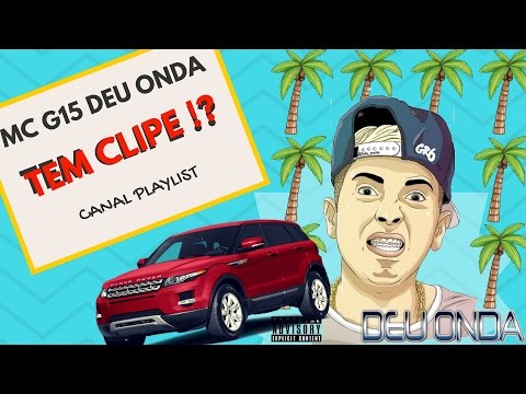 TEM CLIPE!? DEU ONDA MC G15 | CANAL PLAYLIST