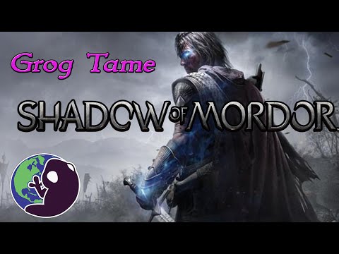 Shadow of Mordor Grog Tame