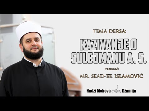 Kazivanje o Sulejmanu a.s.⁴ᵏ mr. Sead-ef. islamović-(Tefsir Kur'ana sura El-Bekare 101ajet)
