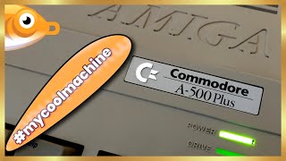 The Amiga 500+ : #MyCoolMachine