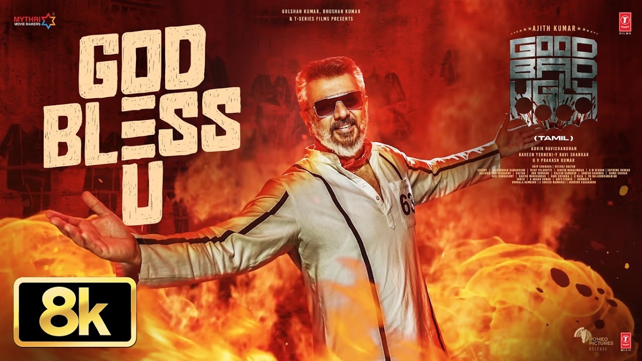 God Bless U 8K Video | Good Bad Ugly | Ajith | Anirudh | GV Prakash | Adhik Ravichandran