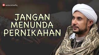 Download lagu JANGAN MENUNDA PERNIKAHAN | HABIB JAMAL BIN TOHA BAAGIL mp3