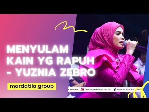 MENYULAM KAIN YANG RAPUH YUZNIA ZEBRO |  Mardatila Group