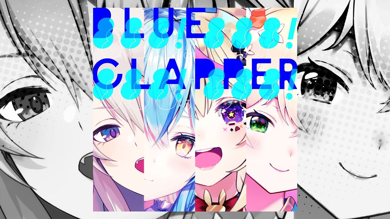 【オリジナル曲】『BLUE CLAPPER』試聴動画 【雪花ラミィ, 桃鈴ねね, 獅白ぼたん, 尾丸ポルカ】