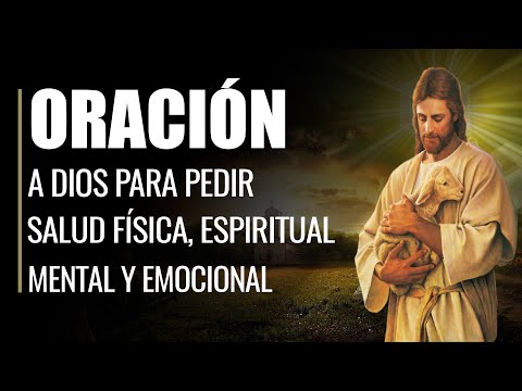 🙏 Oración a Dios para Pedir SALUD FÍSICA, Espiritual, Mental y Emocional 🙇‍♂️