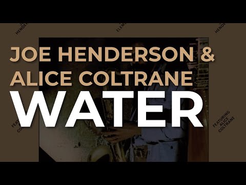 Joe Henderson & Alice Coltrane - Water (Official Audio)