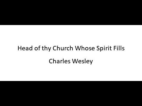 Thumbnail for Head Of Thy Church, Whose Spirit Fills video